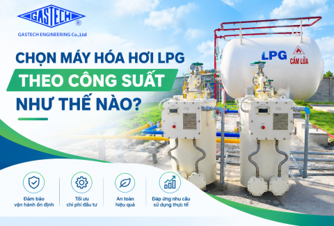 CHỌN MÁY HÓA HƠI LPG THEO CÔNG SUẤT NHƯ THẾ NÀO?